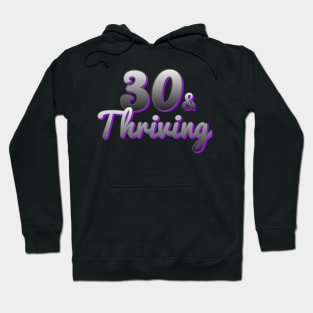 30 and Thriving Hoodie